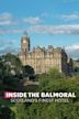 Inside The Balmoral: Scotland's Finest Hotel