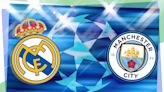 How to watch Real Madrid vs Man City: TV channel and live stream for Champions League today