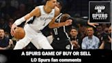 Spurs game of buy or sell | Locked On Spurs