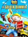 Bob the Builder: The Legend of the Golden Hammer