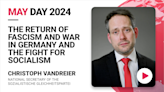 The return of fascism and war in Germany and the fight for socialism