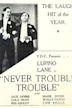 Never Trouble Trouble