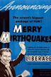 Merry Mirthquakes