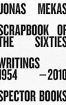 Jonas Mekas: Scrapbook of the Sixties: Writings 1958-2010