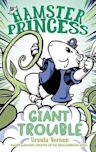 Giant Trouble (Hamster Princess #4)