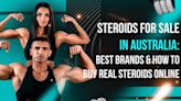 Steroids Australia: How And Where To Buy & Find Trustworthy Suppliers