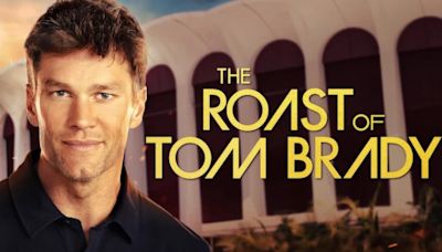 When and Where to Live Stream the 'The Roast of Tom Brady'