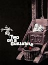 Two on a Guillotine