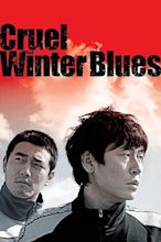 ‎Cruel Winter Blues (2006) directed by Lee Jeong-beom • Reviews, film ...