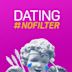 Dating: No Filter