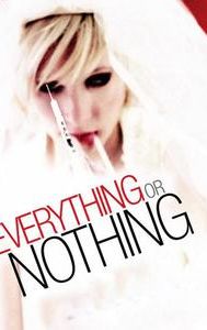 Everything or Nothing