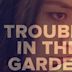 Trouble in the Garden