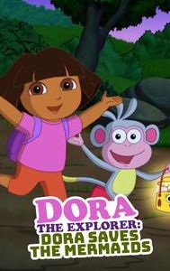 Dora the Explorer: Dora Saves the Mermaids