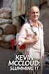 Kevin McCloud: Slumming It