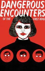 Dangerous Encounters: 1st Kind