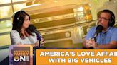 On Your Side Podcast: America’s love affair with big vehicles