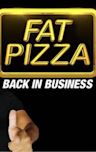 Fat Pizza: Back in Business