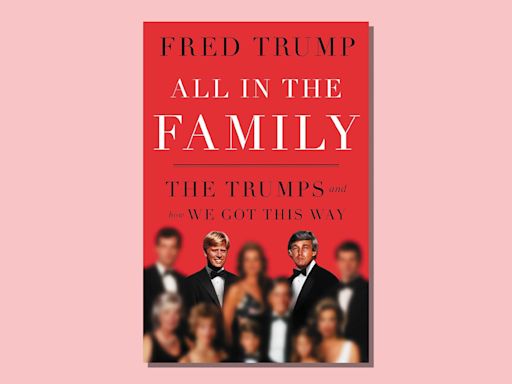 All in the Family: Trump's nephew paints 'engrossing' picture of 'toxic' clan