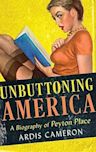 Unbuttoning America: A Biography of Peyton Place