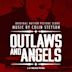 Outlaws and Angels [Original Motion Picture Score]