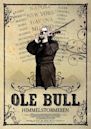 Ole Bull - Himmelstormeren