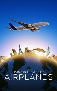 Living in the Age of Airplanes