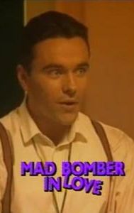 Mad Bomber in Love