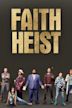 Faith Heist