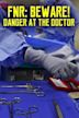 FNR: Beware! Danger at the Doctor