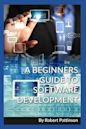 A Beginners Guide to Software Development