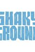 Shaky Ground