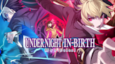 Under Night In-Birth II Sys:Celes PS4 & PS5 Release Date Set