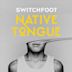 Native Tongue (álbum de Switchfoot)