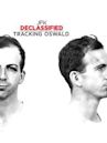 JFK Declassified: Tracking Oswald