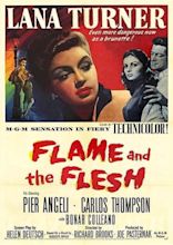 Flame and the Flesh (1954) - IMDb