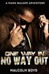One Way in No Way Out