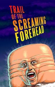 Trail of the Screaming Forehead