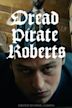 Dread Pirate Roberts