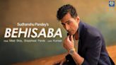 Check Out The Latest Hindi Lyrical Song Behisaba Sung By Sudhanshu Pandey
