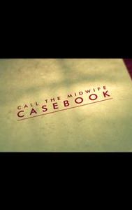Call the Midwife: The Casebook