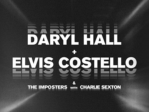 Win Tickets to see Daryl Hall + Elvis Costello & The Imposters with Charlie Sexton!