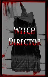 Witch Director