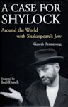 A Case for Shylock: Around the World with Shakespeare's Jew