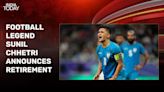 Indian football icon Sunil Chhetri announces retirement