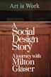 A Social Design Story - A journey with Milton Glaser