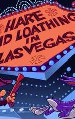 Hare and Loathing in Las Vegas