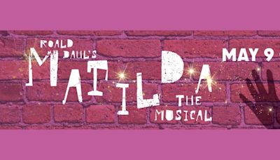 MATILDA THE MUSICAL Comes to Alaska PAC Next Month