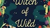 At the Library: ‘Witch of Wild Things’ by Raquel Vasquez Gilliland