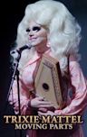 Trixie Mattel: Moving Parts