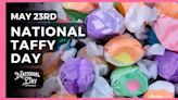 National Taffy Day | May 23rd - National Day Calendar